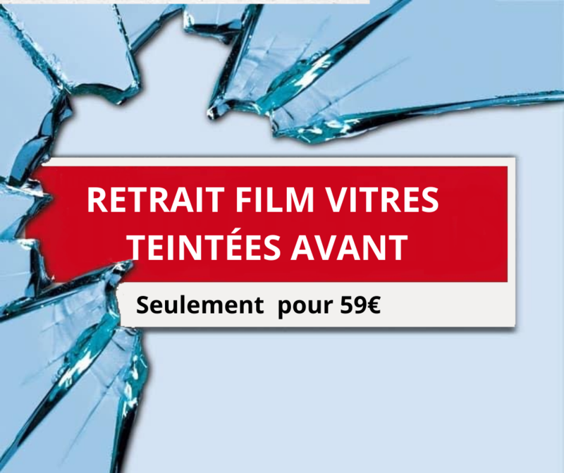 RETRAIT FILM VITRES TEINTÉES AVANT